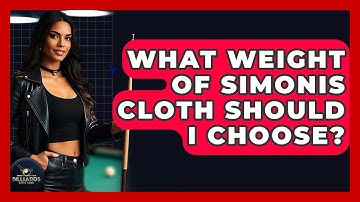What Weight Of Simonis Cloth Should I Choose? - Billiards Hustlers
