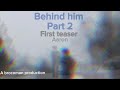 Behind him part 2 first teaser aaron horror short filma brocoman production