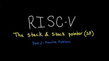 RISC-V Introduction to Stack & SP - Part II - Practice
