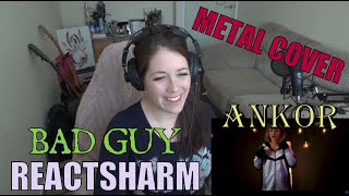 REACTSHARM - ANKOR - bad guy (METAL COVER)