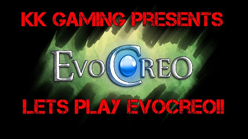 Lets Play Evocreo Part 18 - Are We There Yet??