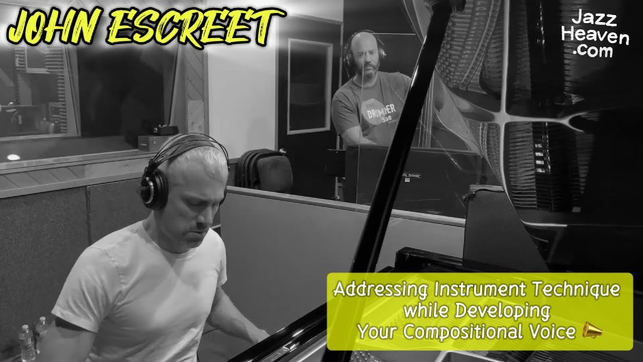 John Escreet Masterclass: Addressing Instrument Technique while Developing Your Compositional Voice