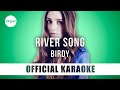 Birdy - River Song (Official Karaoke Instrumental) | SongJam
