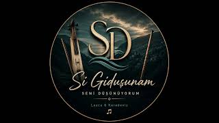 Si Giduşunam (Seni Düşünüyorum) – Lazca Şarkı