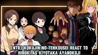Ntr Kokujin No Tenkousei React To Hiroki As Kiyotaka Ayanokoji