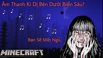 [#21] Những Âm Thanh Bí Ẩn Trong Minecraft Khiến Bạn Mất Ngủ