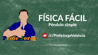 Física fácil | Péndulo Simple Física fácil | Péndulo Simple