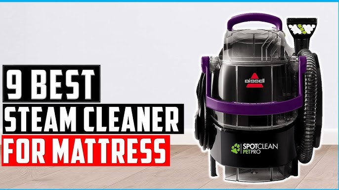 What is the Best Steam Cleaner for Mattresses?: Top Picks!