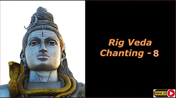 Rig Veda Chanting - 8 | Ancient Vedic hymn | Vedic Sanskrit