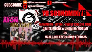 Dimitri Vegas & Like Mike, Moguai VS Nari,Milani VS Guns N Roses - Mammoth - Atom - Sweet Child Mine