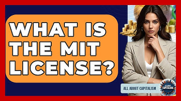 What Is The MIT License? - All About Capitalism