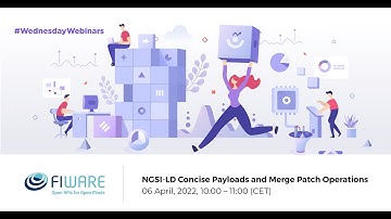 Wednesday Webinar:  NGSI-LD Concise Payloads and Merge Patch Operations