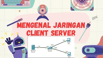 MENGENAL JARINGAN CLIENT SERVER
