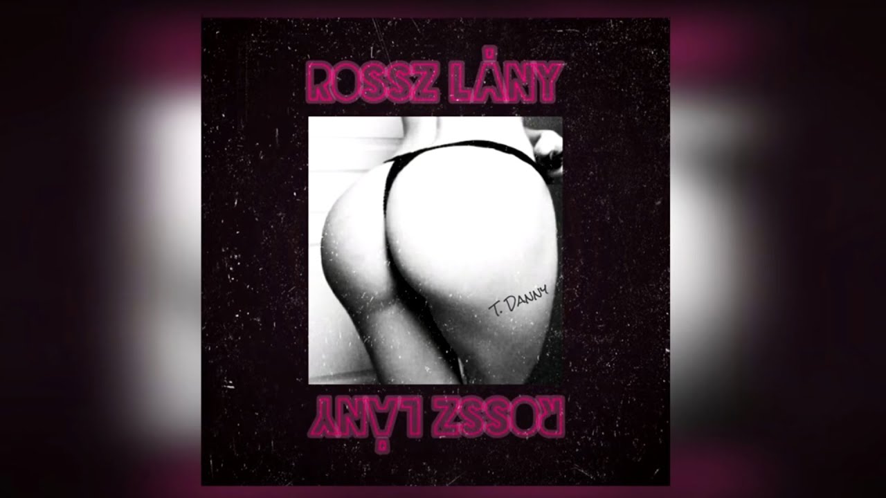 ⁣T. Danny - Rossz Lány (Official Audio)