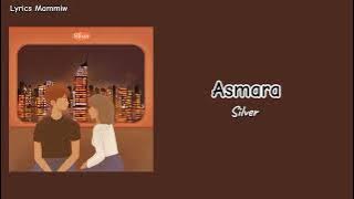 Asmara || Sliver || Lirik Lagu