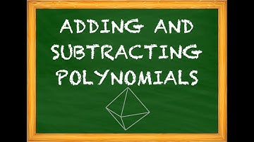 Adding and Subtracting Polynomials