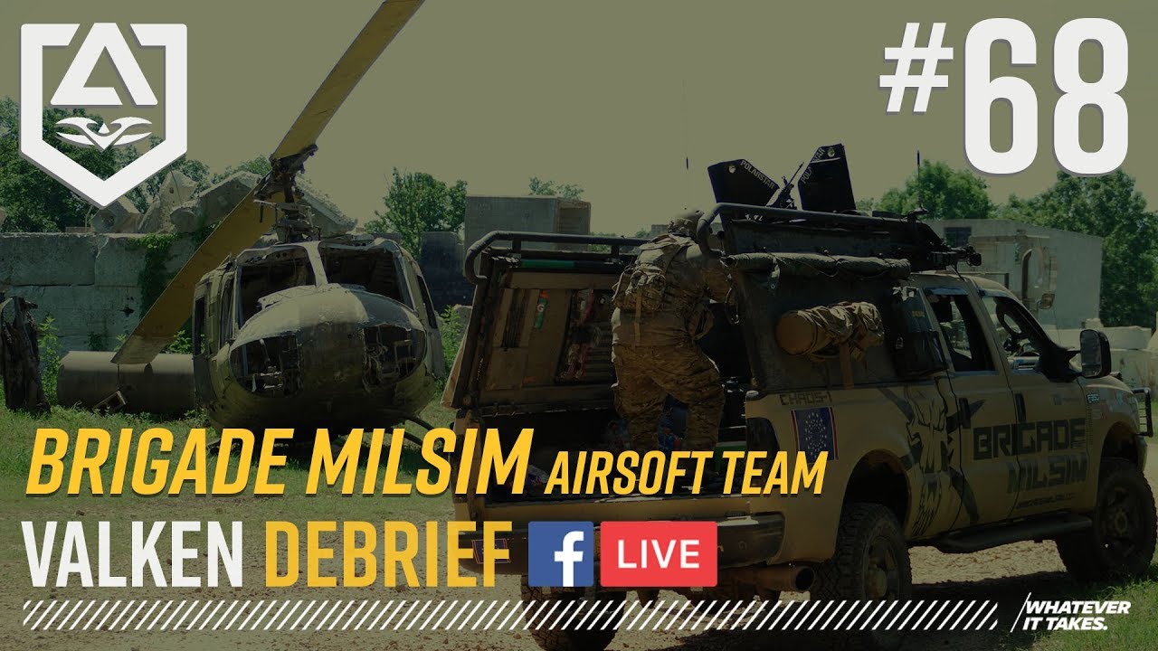 Valken Debrief Airsoft Live Show #68 Brigade Milsim