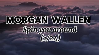 Morgan Wallen - Spin You Around (1/24) Lyrics Video