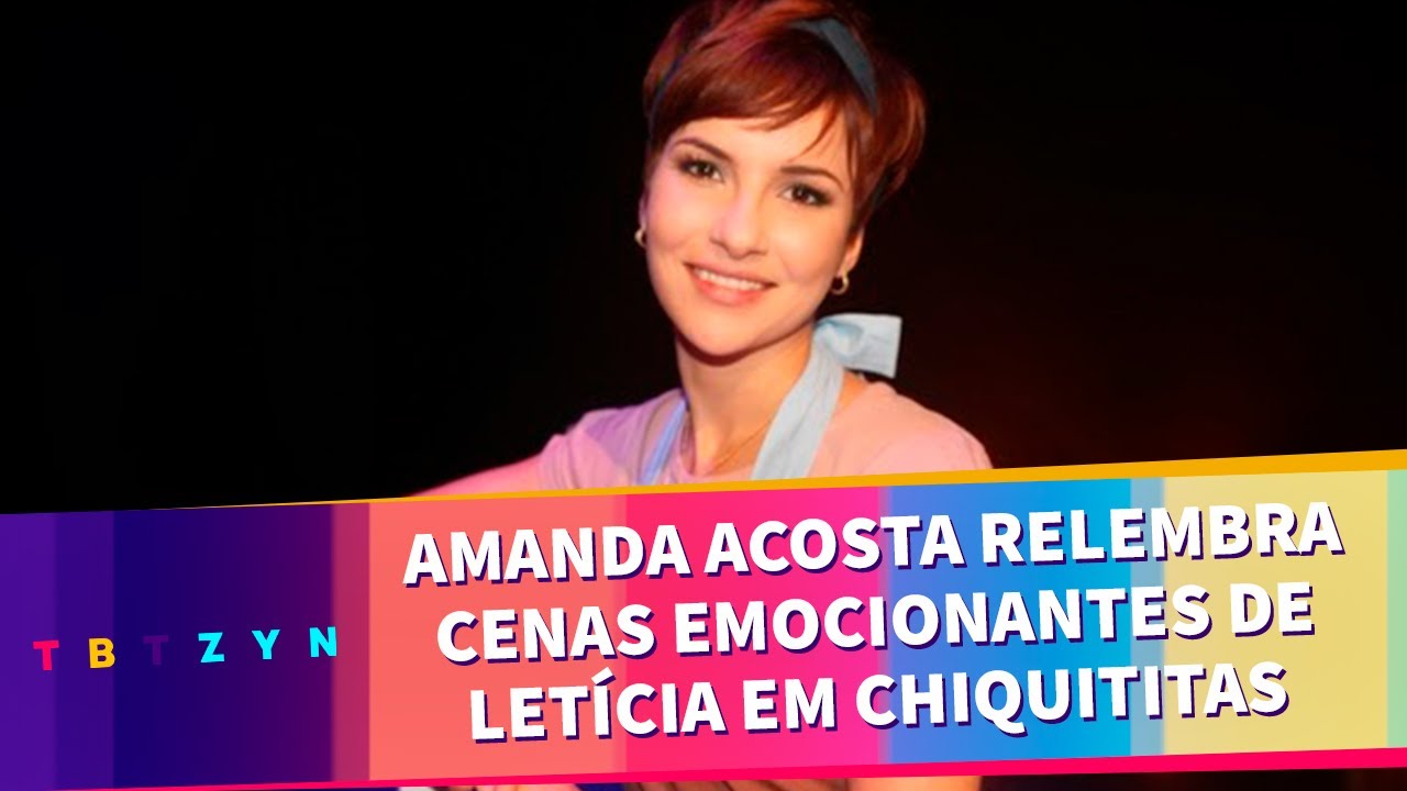 Amanda Acosta relembra cenas emocionantes de Letícia em Chiquititas | TBTZYN