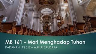 Video thumbnail of "MB 161 — Mari Menghadap Tuhan"