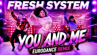 Fresh System – You And Me (Eurodance Remix) 🔥 | 2026 Remix