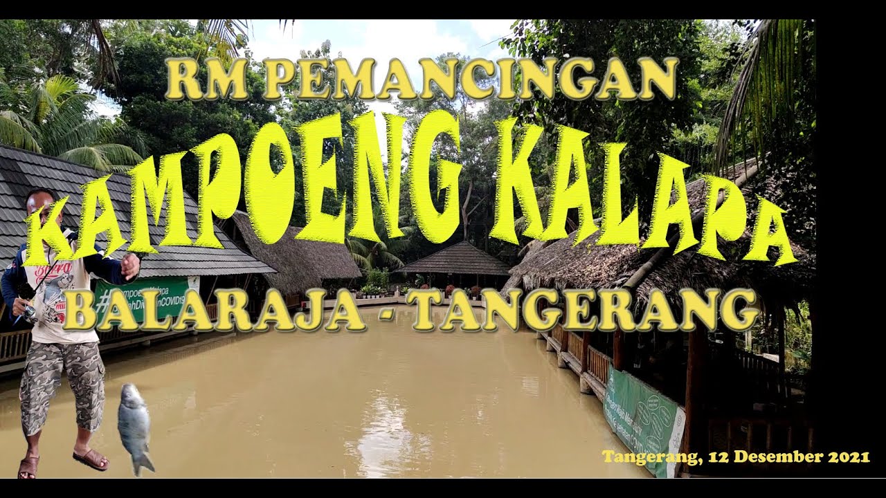 Mancing di Kampoeng Kalapa Balaraja Tangerang Rumah Makan dengan Pemancingan Indah Fasilitas Lengkap