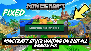 Minecraft Stuck Waiting on Install Error Fix