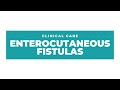 Enterocutaneous Fistulas - What dietitians need to know