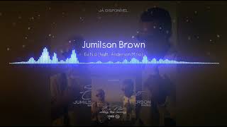 Jumilson Brown - Eu Não (feat Anderson Mário)