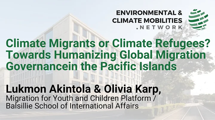 Climate Migrants or Climate Refugees? Humanizing Global Migration Governance in the Pacific Islands