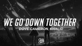 Dove Cameron, Khalid - We Go Down Together (Lyrics) Resimi