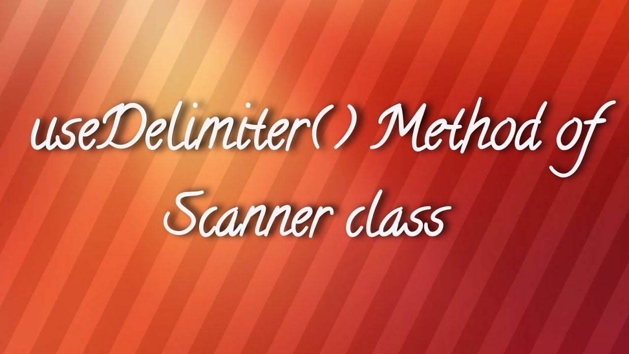 useDelimiter() Method of Scanner class YouTube