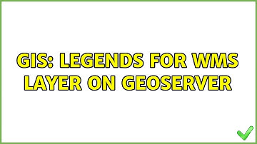 GIS: Legends for WMS layer on Geoserver