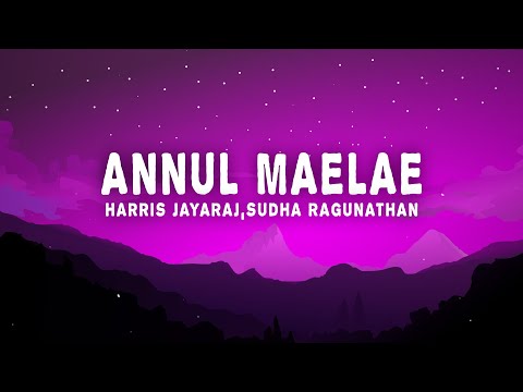 Harris Jayaraj - Annul Maelae (Lyrics) Sudha Ragunathan