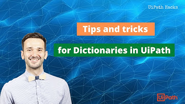 Tips & tricks for working with Dictionaries in UiPath