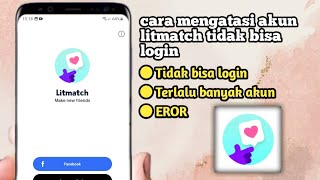 Cara Mengatasi Akun Litmatch Tidak Bisa Login