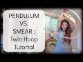 Twin Hoop Tutorial PENDULUM VS. SMEAR
