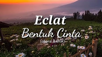 Eclat bentuk cinta (chord dan lirik)
