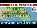 POSIBLES C. TROPICALES EN EL ATLÁNTICO PRÓXIMOS DÍAS