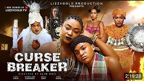 CURSE BREAKER - LIZZY GOLD ONUWAJE, GLORIA ELEGANZA, KING DAVID 2025 Latest Full Nigerian Movie