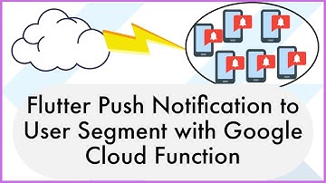 Flutter Push Notifications with Google Cloud Functions: Firestore Changes to User Segments