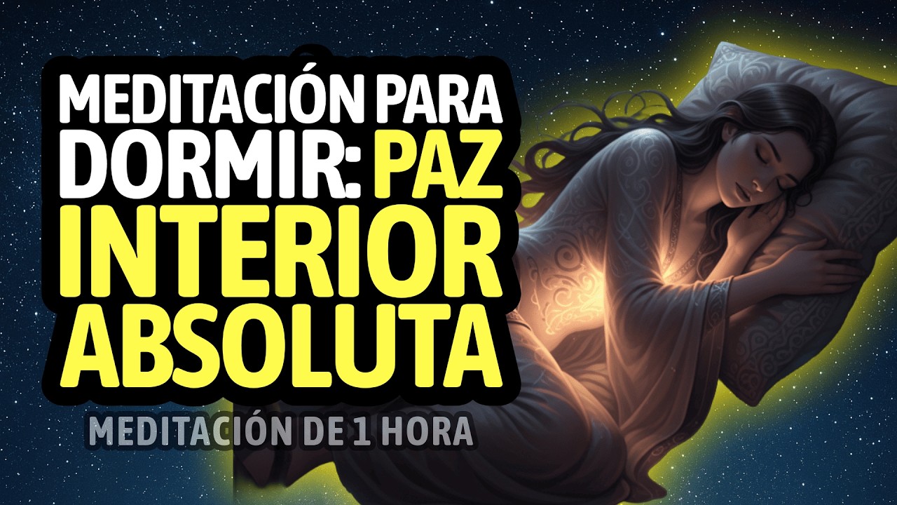 (1 Hora) Meditación para Dormir: PAZ INTERIOR ABSOLUTA