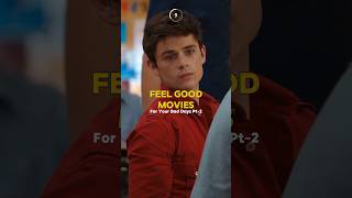  Feel Good Movies For Your Bad Days  Part 2