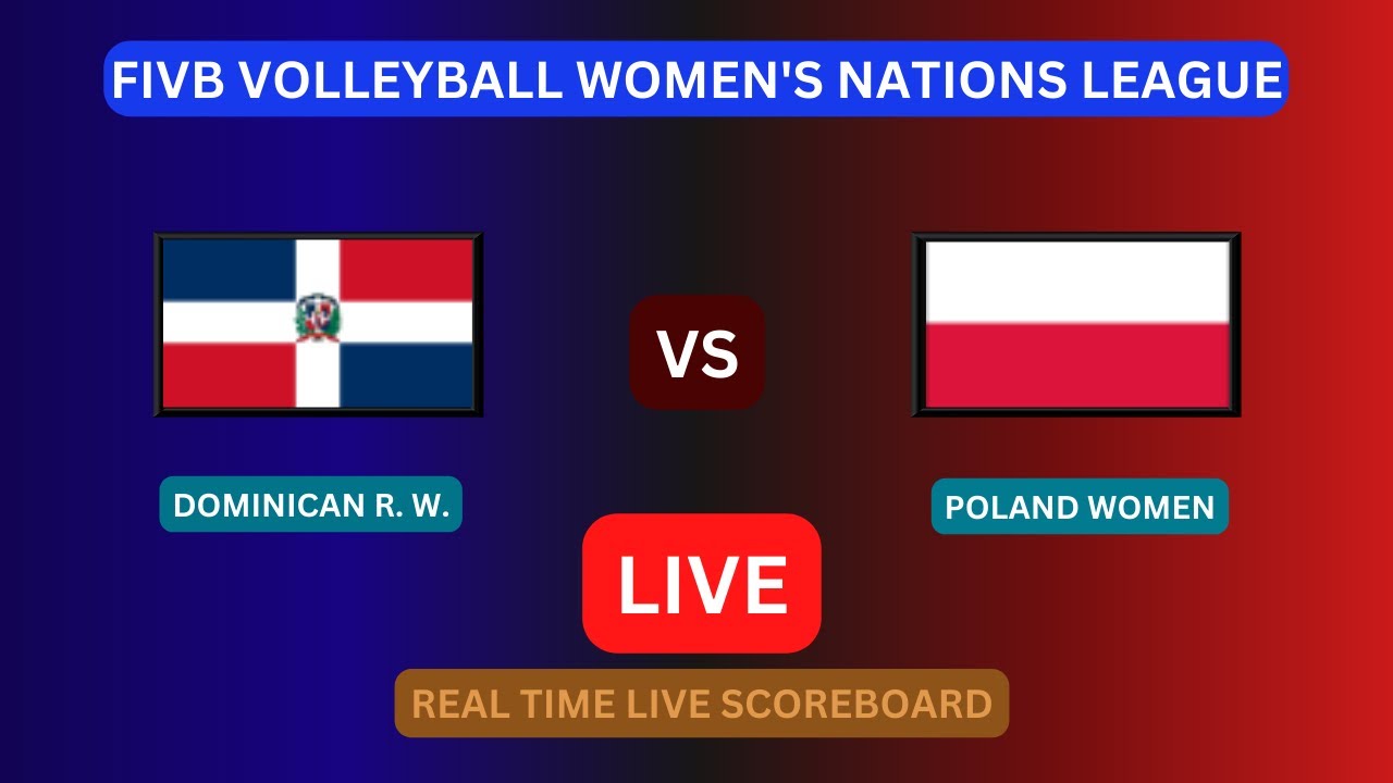 Poland Vs Dominican Republic LIVE Score UPDATE Today VNL 2023 FIVB Volleyball Womens Nations League