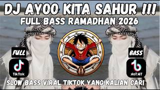DJ AYO KITA SAHUR || DJ RAMADAN TERBARU 2026 FUL BASS REEVERB NEW REMIX 2026 🎧🎵