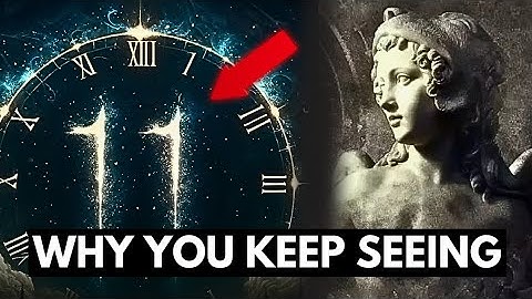Why 11:11 Keeps Appearing to You???What