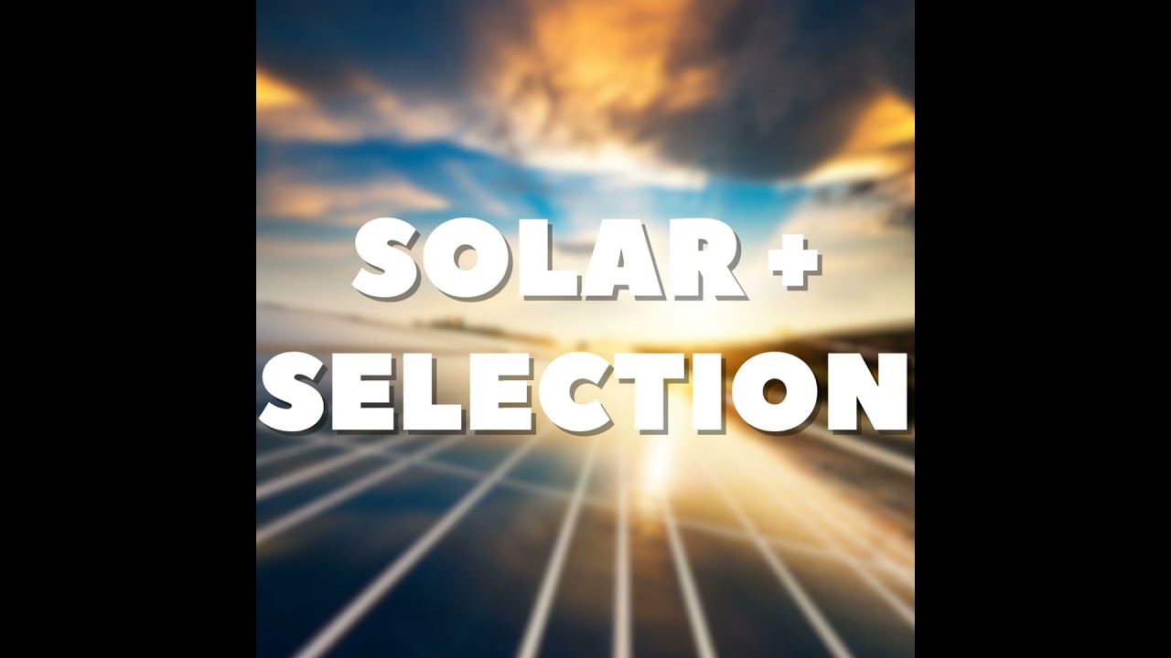 Solar + Selection