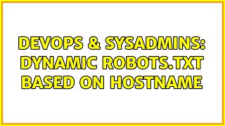 DevOps & SysAdmins: Dynamic robots.txt based on hostname (3 Solutions!!)