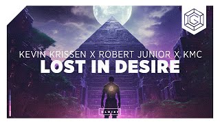 Kevin Krissen x Robert Junior x KMC - Lost In Desire