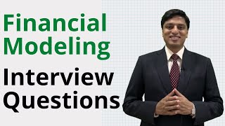 Financial Modeling Interview Questions